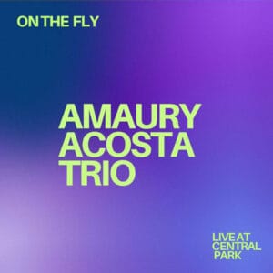 Amaury Acosta Trio On The Fly Live at Central Park